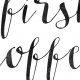 Plakat first coffee - A3
