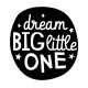 PLAKAT-DREAM BIG LITTLE ONE- A3