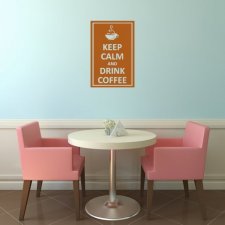 Keep Calm and Drink Coffee naklejka ścienna