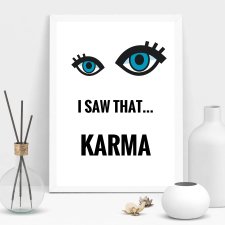 Plakat A3 I saw that... karma