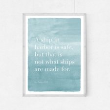 Plakat:A ship in harbor is safe,but(...)-A3