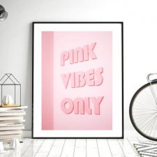 Plakat z napisem Pink Vibes Only