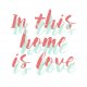 Plakat In this home is love - A3