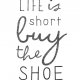 Plakat LIFE IS SHORT BUY THE SHOE - A3