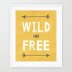 WILD AND FREE- plakat do pokoju dziecięcego  - A3