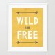 WILD AND FREE- plakat do pokoju dziecięcego  - A3