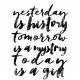Plakat-today is a gift-A3