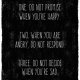 PLAKAT–ONE.DO NOT PROMISE WHEN YOU’RE HAPPY.A3