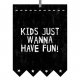 PLAKAT PLAKAT|KIDS JUST WANNA HAVE FUN| A3