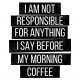 PLAKAT I am not responsible for anything ....A3