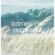 PLAKAT "ACCEPT WHAT IS AND FORGET(...)" A3