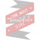 PLAKAT - MOST BEAUTIFUL GIRL -A3