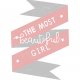 PLAKAT - MOST BEAUTIFUL GIRL -A3