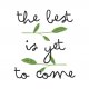 The best is yet to come - A4