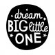 PLAKAT-DREAM BIG LITTLE ONE- A3