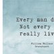 Poster Every man dies. Not every man really lives A3