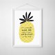 Plakat- Be a pineapple(...) A3