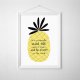 Plakat- Be a pineapple(...) A2