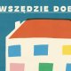 Plakat 30 x 40 cm Wszędzie dobrze ale w domu najlepiej