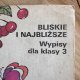 Bliskie i najbliższe, wypisy dla klasy 3, 1988