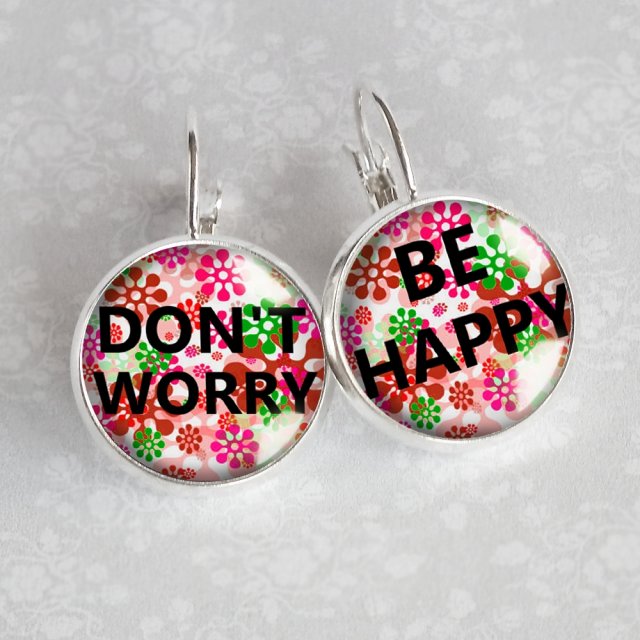 DONT WORRY BE HAPPY  kolczyki z napisem