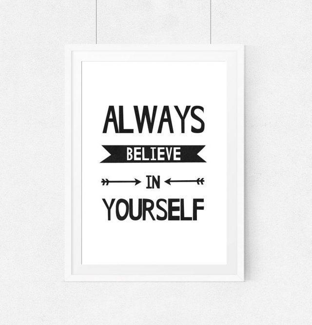 Always believe in yourself...A3