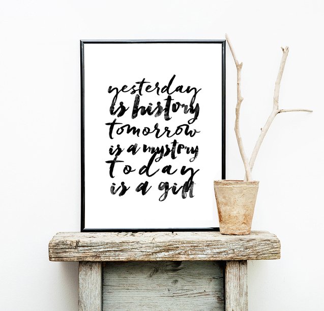 Plakat-today is a gift-A3
