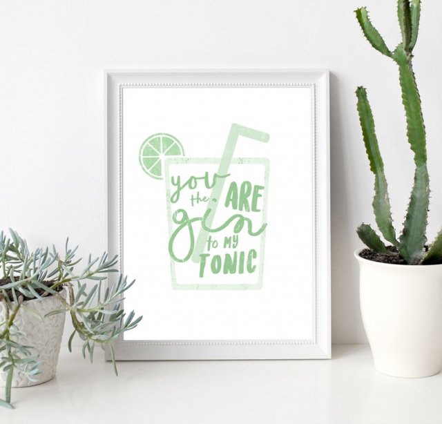 Plakat - You are the gin to my Tonic- A3