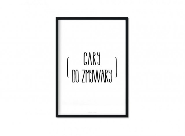 "Gary do zmywary (III)" Plakat