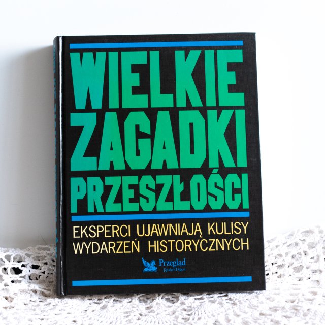 Książka - Wielkie Zagadki Przeszłości  / READER'S DIGEST