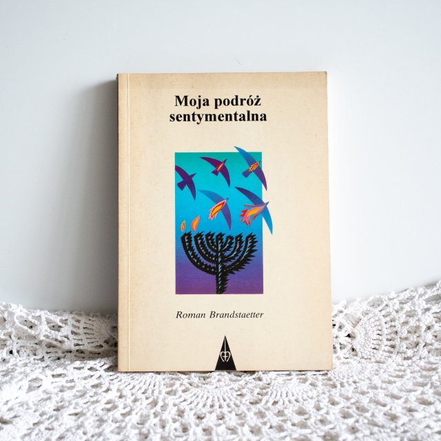 Książka - Roman Brandstaetter - Moja podróż sentymentalna