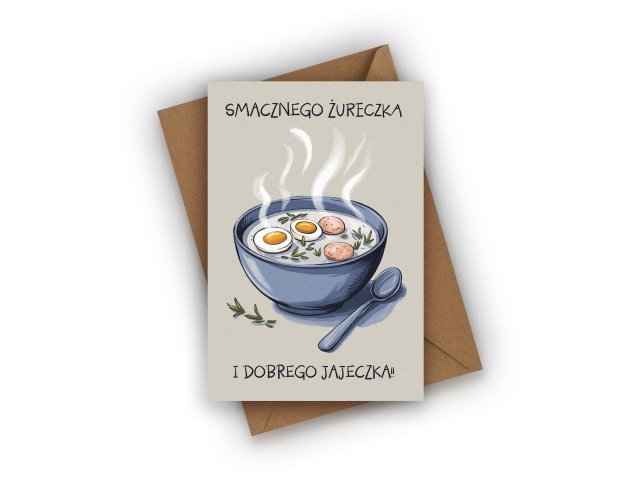 KARTKA WIELKANOCNA- SMACZNEGO ŻURECZKA I DOBREGO JAJECZKA!
