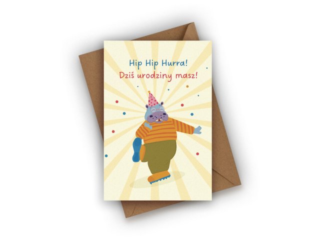 KARTKA URODZINOWA DLA DZIECKA- HIP HIP HURA! DZIŚ URODZINY MASZ!
