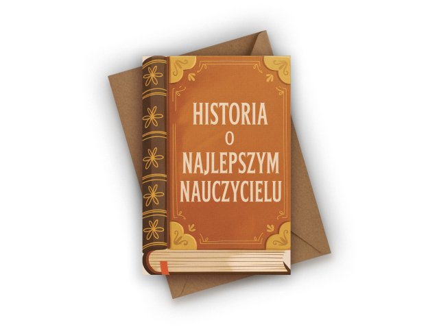 KARTKA NA DZIEŃ NAUCZYCIELA - HISTORIA O NAJLEPSZYM NAUCZYCIELU