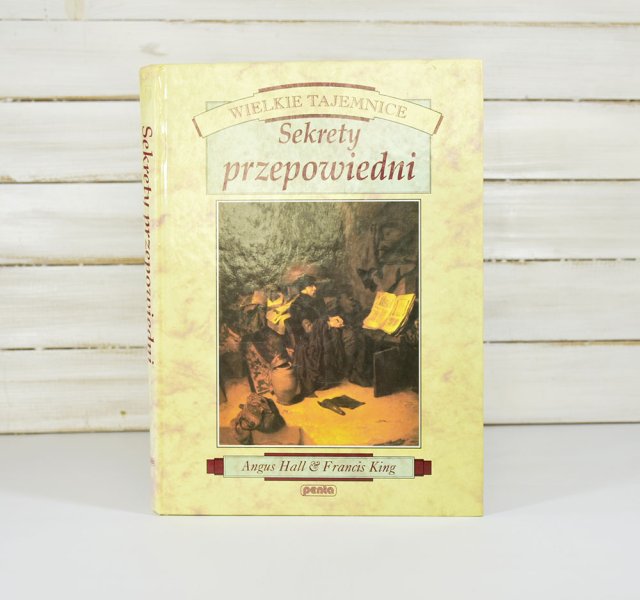 Sekrety przepowiedni – Angus Hall & Francis King, twarda oprawa