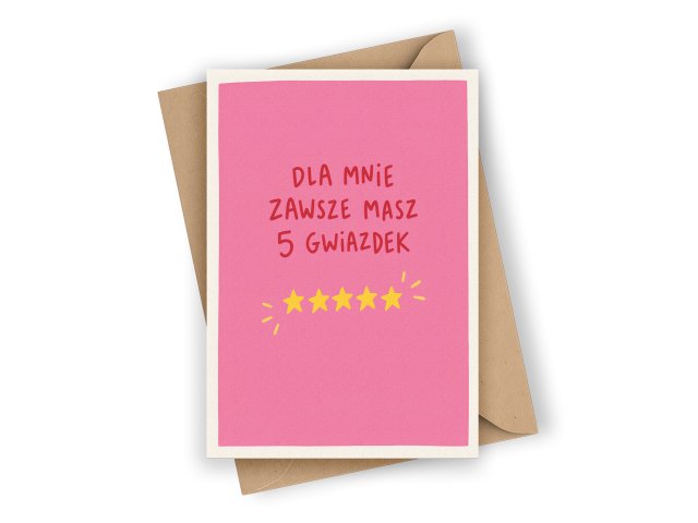 KARTKA DLA BLISKIEJ OSOBY- DLA MNIE ZAWSZE MASZ 5 GWIAZDEK