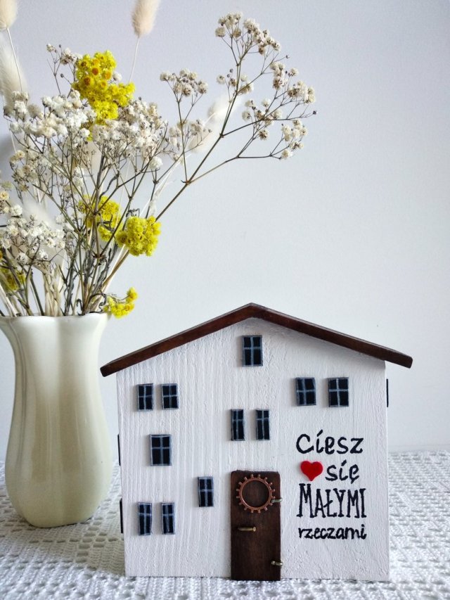 Ciesz się małymi rzeczami - domek z przesłaniem.