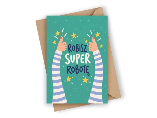 KARTKA OKOLICZNOŚCIOWA- ROBISZ SUPER ROBOTĘ!