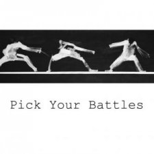 Pick Your Battles