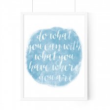 Plakat DO WHAT YOU CAN (...) - A3