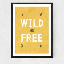 WILD AND FREE- plakat do pokoju dziecięcego  - A3