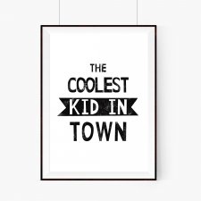 PLAKAT "The coolest kid/kids in town"-A3