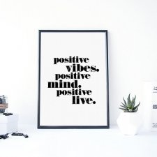 PLAKAT–POSITIVE VIBES. POSITIVE MIND....A3