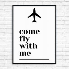 Plakat A4 "Come Fly With Me"