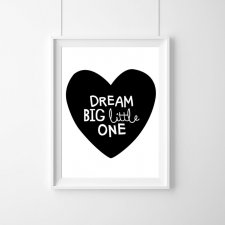 PLAKAT-DREAM BIG LITTLE ONE- A3