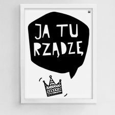 JA TU RZĄDZĘ plakat na ścianę dla dziecka, ilustracja z koroną, grafika z napisem