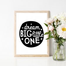 PLAKAT-DREAM BIG LITTLE ONE- A3