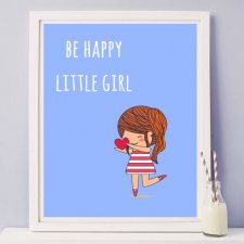 Plakat A4 be happy little girl