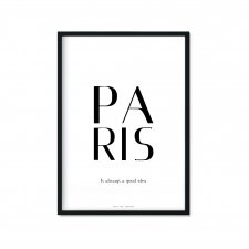 "Paris is always a good idea" Plakat A3