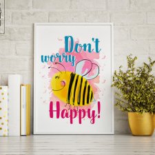 Plakat "Don't worry, bee happy"